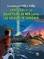 Les aventures de Vick et Vicky., 17, Les aventures de Vick et Vicky, Volume 17, Les sauveteurs en mer contre les voleurs de cerveaux