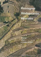 Montagnes, Méditerranée, mémoire - mélanges offerts à Philippe Joutard, mélanges offerts à Philippe Joutard