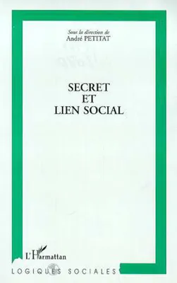 Secret et lien social, actes du colloque Secret et société, Université de Lausanne