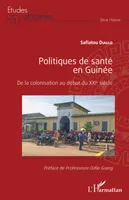 Politiques de santé en Guinée, De la colonisation au début du xxie siècle