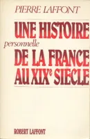 Une histoire personnelle de la France au XIXe siècle