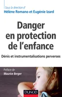 Danger en protection de l'enfance - Dénis et instrumentalisations perverses, Dénis et instrumentalisations perverses