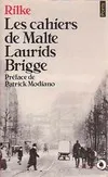 Les cahiers de Malte Laurids Brigge, récit Rainer Maria Rilke