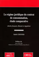 Le régime juridique du contrat de consommation, étude comparative (droits français, libanais et égyptien)