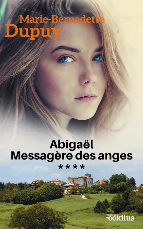 Abigaël, messagère des anges, 4, Abigaël messagère des anges, Roman Marie-Bernadette Dupuy
