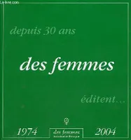 Des femmes du MLF éditent 1974-2004 (éd. 2006) - Mémoire de femmes