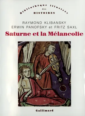 Saturne et la Mélancolie, Études historiques et philosophiques : nature, religion, médecine et art