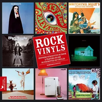 Rock vinyls / histoire subjective du rock à travers 50 ans de pochettes de vinyles, une histoire subjective du rock à travers 50 ans de pochettes de vinyles