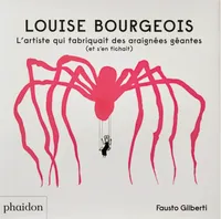 Louise Bourgeois : l'artiste qui fabriquait des araignées géantes (et s'en fichait)