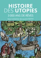 Histoire des Utopies - 3000 ans de rêves pour changer le monde
