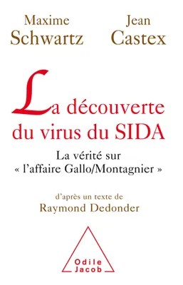 La Découverte du virus du SIDA, La vérité sur « l'affaire Gallo/Montagnier »