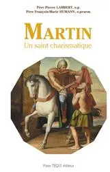 Martin, Un saint charismatique