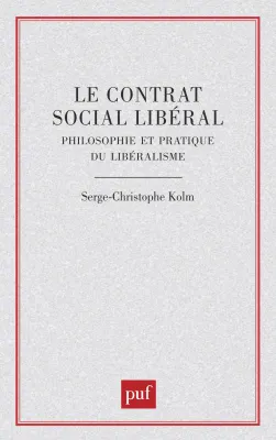 Le contrat social libéral, philosophie et pratique du libéralisme