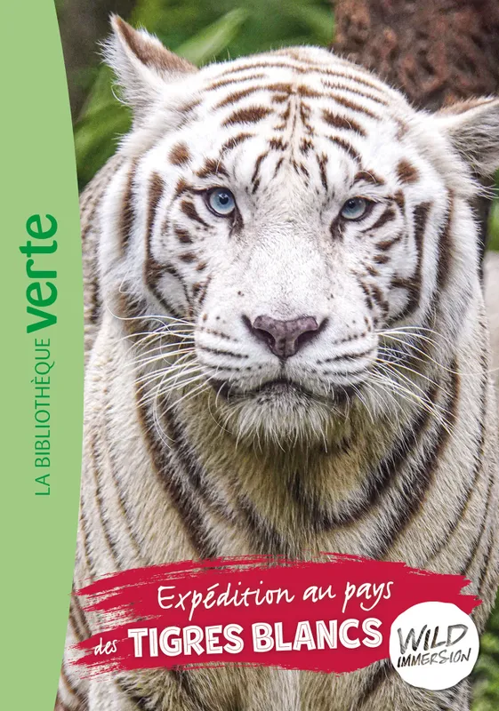 18, Wild Immersion 18 - Expédition au pays des tigres blancs Hachette Livre