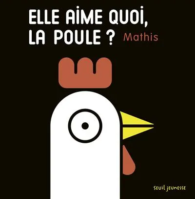 Livres Jeunesse Les tout-petits Albums Elle aime quoi, la poule ? Jean-Marc Mathis