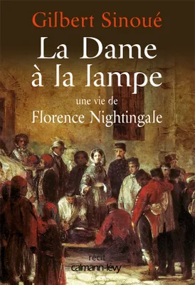 La Dame à la lampe, Une vie de Florence Nightingale