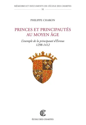 Princes et principautés au Moyen Âge, L'exemple de la principauté d'Évreux (1298-1412)
