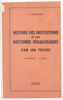 Histoires des institutions et des doctrines pédagogiques par les textes