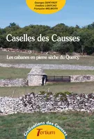 Caselles des Causses, Les cabanes en pierre sèche du Quercy