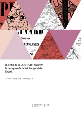 Bulletin de la Société des archives historiques de la Saintonge et de l'Aunis