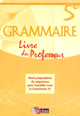 GRAMMAIRE BORDAS 5EME GUIDE DU PROFESSEUR 2005