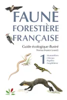 Faune forestière française Tome 1 - Vertébrés, Vertébrés