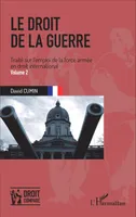 Le droit de la guerre  (Volume 2), Traité sur l'emploi de la force armée en droit international