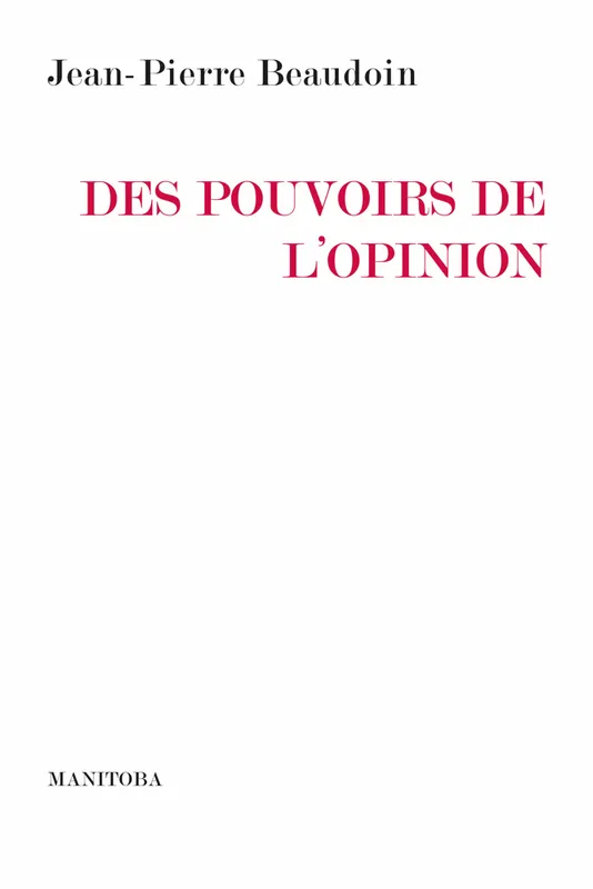 Livres Économie-Droit-Gestion Management, Gestion, Economie d'entreprise Entreprise Des pouvoirs de l'opinion Jean-Pierre Beaudoin