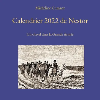 Le calendrier 2022 de Nestor, Simple cheval dans la grande armée