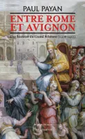 Entre Rome et Avignon. Une histoire du Grand Schisme (1378-1417), UNE HISTOIRE DU GRAND SCHISME (1378-1417)