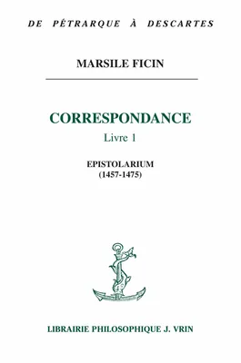 Correspondance, Livre I, Epistolarium (1457-1475)