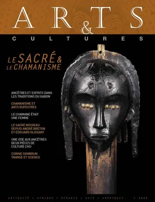 Arts & Cultures 2020 N° 21 FR, Le Sacré et le Chamanisme