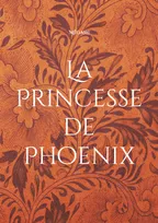 La Princesse de Phoenix, L'avenir de deux royaumes ne dépend que d'elle.
