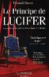 Le principe de Lucifer., Le principe de Lucifer (tome 1), une expédition scientifique dans les forces de l'Histoire