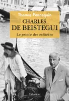 Charles de Beistegui, Le prince des esthètes