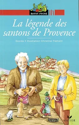 Les histoires de toujours, Ratus poche - La belle histoire des santons de Provence