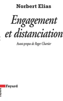 Engagement et distanciation, contributions à la sociologie de la connaissance