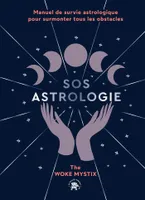 SOS Astrologie, Manuel de survie astrologique pour surmonter tous les obstacles