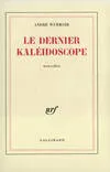 Le dernier kaléidoscope, [nouvelles]