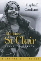 Madame St-Clair, reine de Harlem : roman, Reine de Harlem