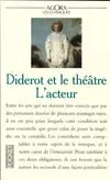 Diderot et le théâtre., 2, Les Acteurs, Diderot et le théâtre Tome II : Les acteurs