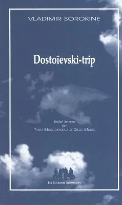 Livres Littérature et Essais littéraires Théâtre Dostoïevski-trip Vladimir Sorokine