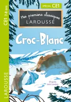 Mes premiers classiques Larousse : Croc-Blanc - CE1