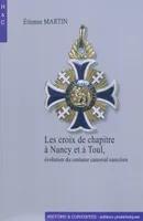 Les croix de chapitre à Nancy et à Toul, évolution du costume canonial nancéien