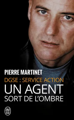 Un agent sort de l'ombre, DGSE : Service action