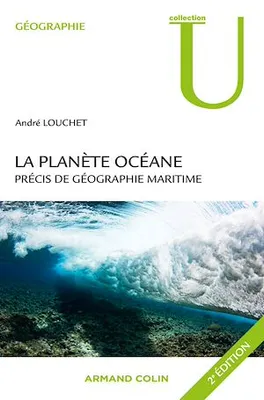 La planète océane - 2ed., Précis de géographie maritime