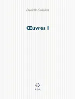 Oeuvres / Danielle Collobert, I, Œuvres (Tome 1)