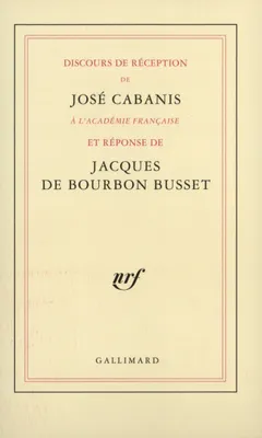 Discours de réception à l'Académie française et réponse de Jacques de Bourbon Busset