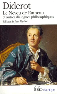 Le Neveu de Rameau - Le Rêve de d'Alembert - Supplément au Voyage de Bougainville et autres dialogues philosophiques, et autres dialogues philosophiques