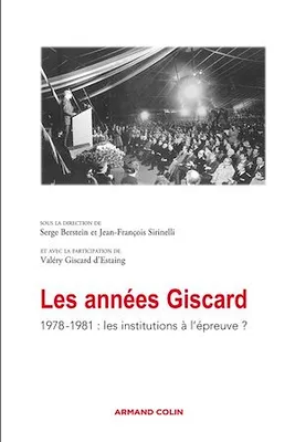 Les années Giscard, 1978-1981 : les institutions à l'épreuve ?
